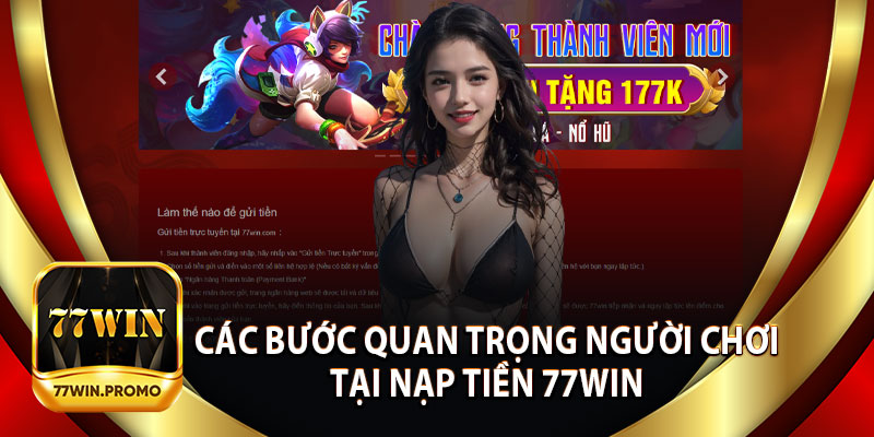 Các Bước Quan Trọng Tại Nạp Tiền 77Win