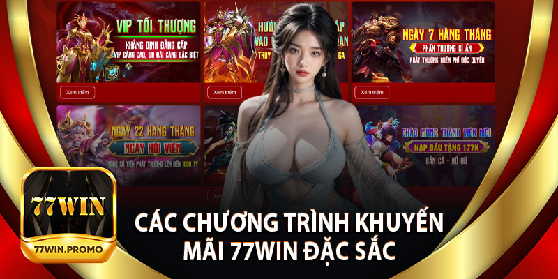 Các Chương Trình Khuyến Mãi 77Win Đặc Sắc